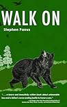 Walk On by Stephen Panus Walk On by Stephen Panus