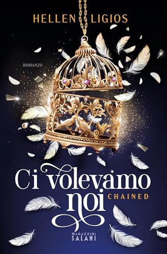 Ci volevamo noi. Chained (Libri) (Italian Edition)