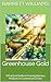 Greenhouse Gold: A Practical Guide to Growing Nursery Products in Connecticut's Clime (Harvesting Success: Cultivating Prosperity Across America)