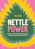 Nettle Power: Forage, Feast...
