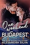 One Weekend in Budapest by Alexandra  Silva