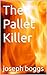 The Pallet Killer by Joseph Boggs