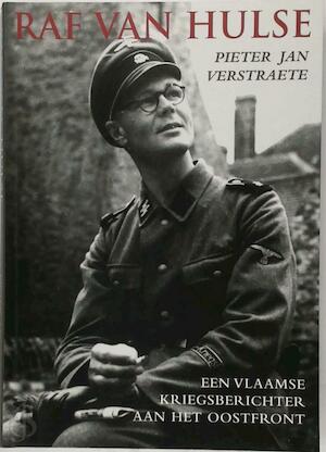 Raf Van Hulse: Een Vlaamse kriegsberichter aan het Oostfront (Oostfrontersreeks, #5)