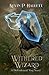 Withered Wizard: An Epic Fantasy Adventure (Vol 6 of Defenders of Vosj)