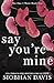 Say You're Mine