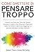 Come Smettere di Pensare Tr...