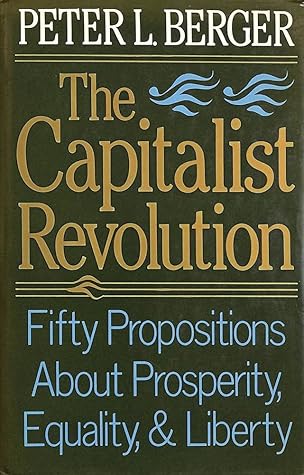 The Capitalist Revolution: Fifty Propositions About Prosperity, Equality, & Liberty