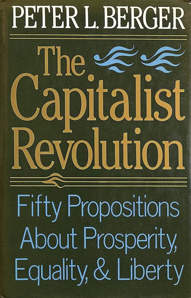The Capitalist Revolution: Fifty Propositions About Prosperity, Equality, & Liberty (Hardcover)