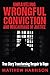 Unraveling Wrongful Convict...