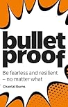 Bulletproof: Be f...