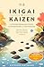 Ikigai & Kaizen by Anthony Raymond