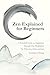Zen Explained for Beginners - A Practical Guide to Happiness ... by Lorenzo Chong