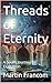 Threads of Eternity: A Soul...