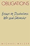 Obligations: Essays on Disobedience, War, and Cititzenship