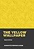 The yellow wallpaper by Charlotte Perkins Gilman The yellow wallpaper by Charlotte Perkins Gilman
