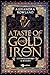 A Taste of Gold and Iron. Un tocco di oro e acciaio by Alexandra Rowland A Taste of Gold and Iron. Un tocco di oro e acciaio by Alexandra Rowland