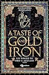A taste of gold and iron. Un tocco di oro e acciaio by Alexandra Rowland