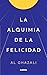 La alquimia de la felicidad (Spanish Edition)