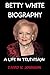 BETTY WHITE BIOGRAPHYTELEVI...