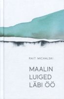 Maalin luiged läbi öö