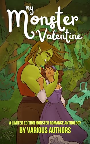 My Monster Valentine: a limited edition monster romance anthology (Kindle Edition)