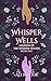 Whisper Wells (Legends of t...