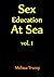 Sex Education at Sea - Vol ...