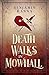 Death Walks in Mowhall