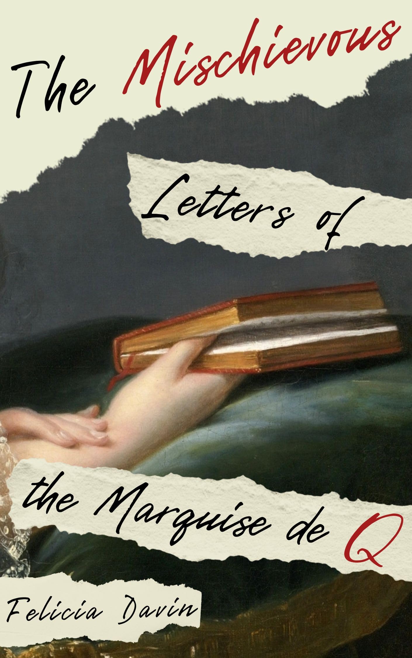 The Mischievous Letters of the Marquise de Q (French Letters #2)
