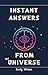 Instant Answers from the Universe by Emily    Wilson