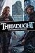 Threadlight: The Complete Trilogy Omnibus