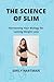The Science of Slim: Harnes...