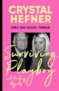 Only Say Good Things by Crystal Hefner