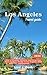 Los Angeles travel guide 20...