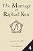 The Marriage of Raphael Ker...