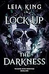Book cover for Lock Up the Darkness (Walking With Monsters #1)