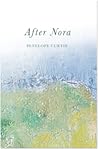 After Nora by Penelope Curtis
