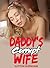 DADDY’S CORRUPT WIFE: Forbi...