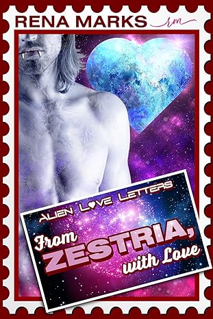 From Zestria, With Love (Alien Love Letters #3)