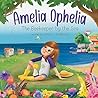 Amelia Ophelia The Beekeeper by the Sea by JoAnn M. Dickinson