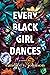 Every Black Girl Dances