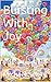 Bursting With Joy : Story a...