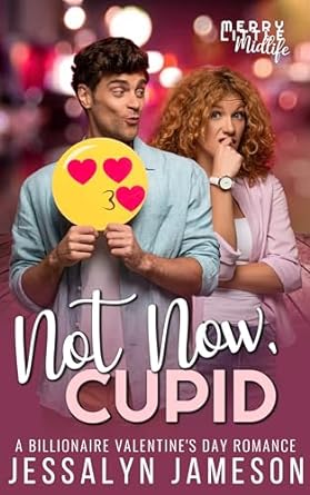 Not Now, Cupid (Merry Little Midlife #2)