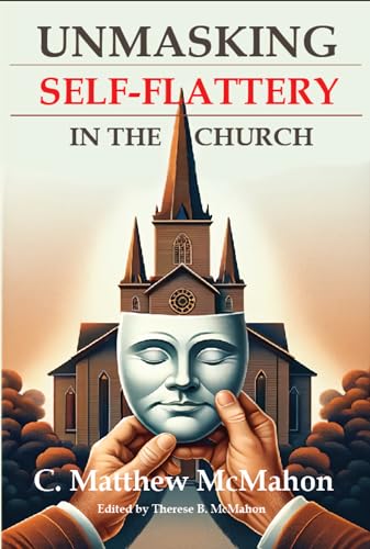 Unmasking Self-Flattery in the Church (Kindle Edition)