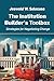 The Institution Builder’s T...