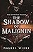 The Shadow of Malignin: The...