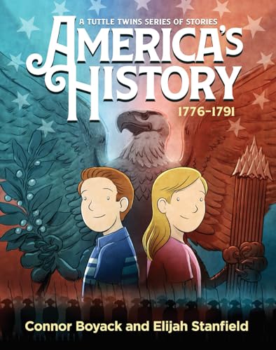 America’s History: A Tuttle Twins Series of Stories, volume 2 (1776-1791)