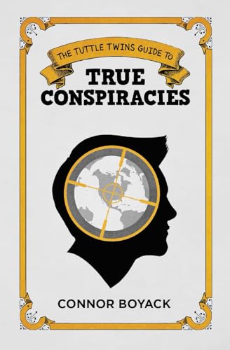 The Tuttle Twins Guide to True Conspiracies (Hardcover)