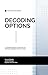 Decoding Options: A Compreh...