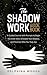 The Shadow Work Guide Book by Delphina Woods